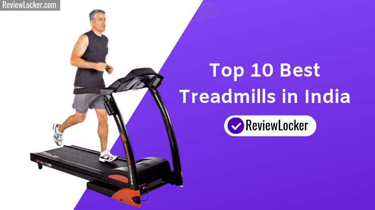 Top 10 Best Treadmills in India